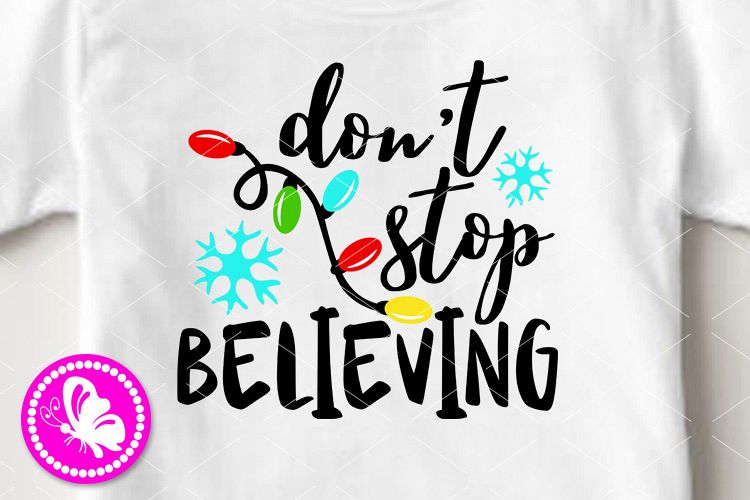 Dont stop believing svg Christmas decor Garland clip art png example image 1