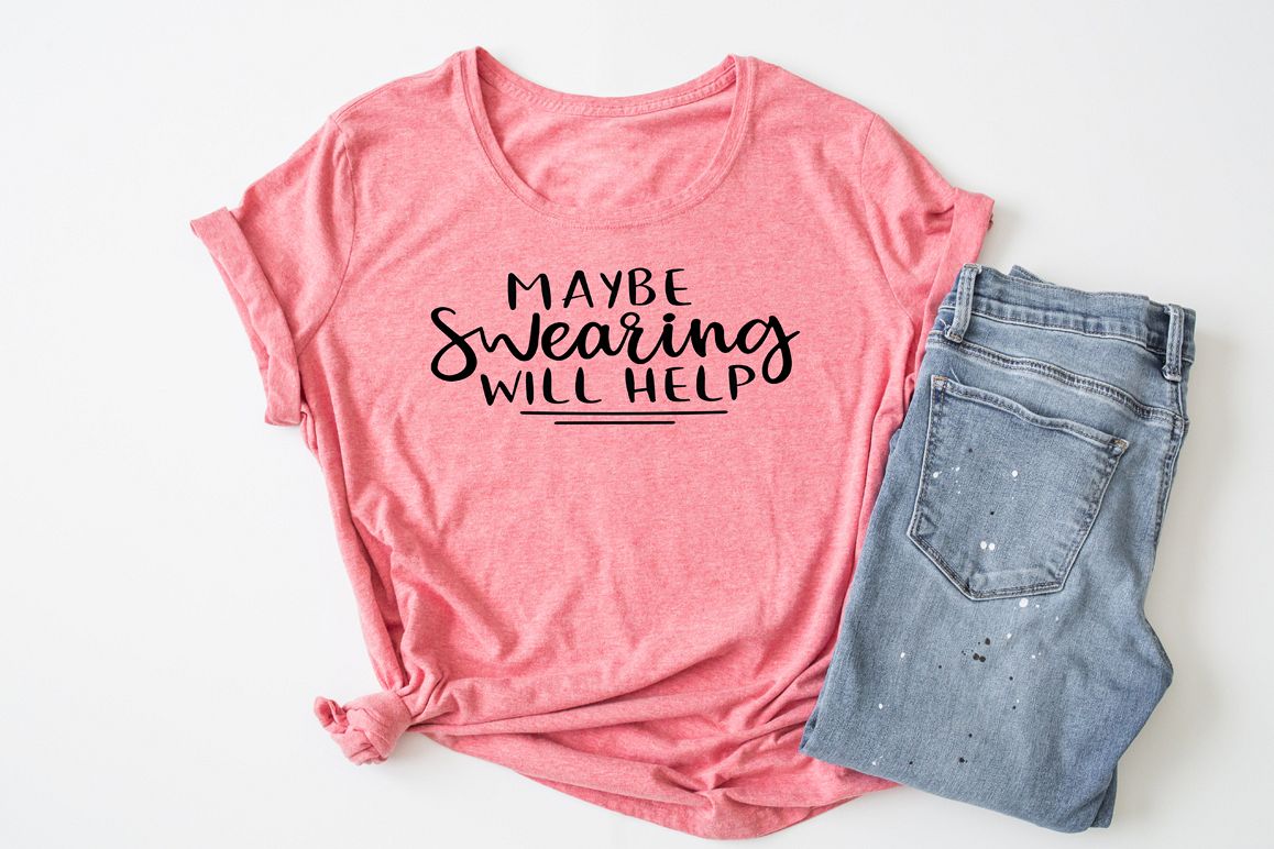 Funny SVG Cut Files - Maybe Swearing Will Help SVG example image 1
