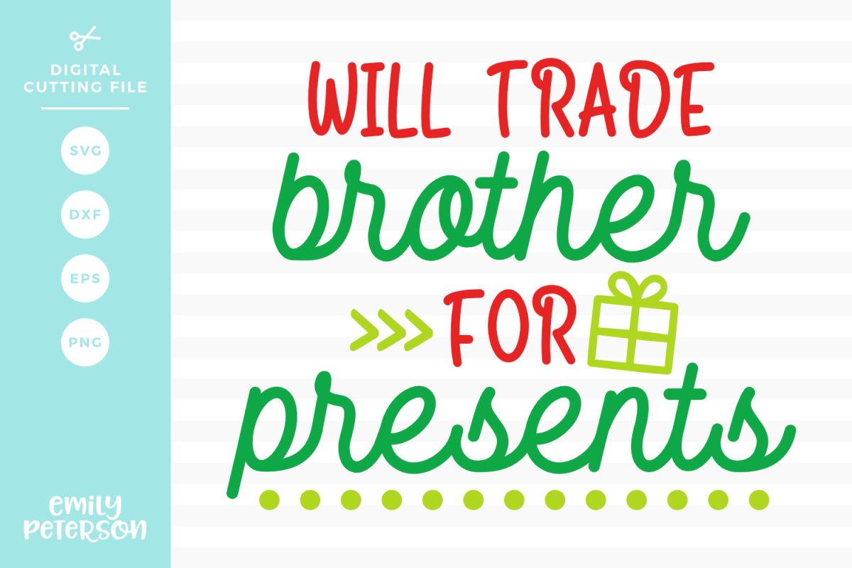 Will Trade Brother For Presents SVG DXF EPS PNG example image 1