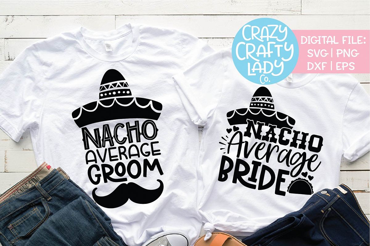 Nacho Average Bride & Groom SVG DXF EPS PNG Cut File Bundle example image 1