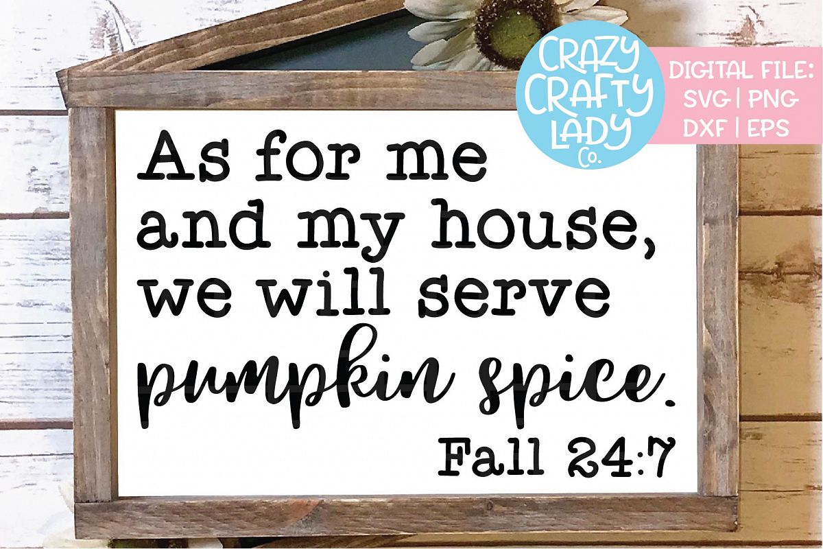 As for Me & My House Pumpkin Spice SVG DXF EPS PNG Cut File example image 1