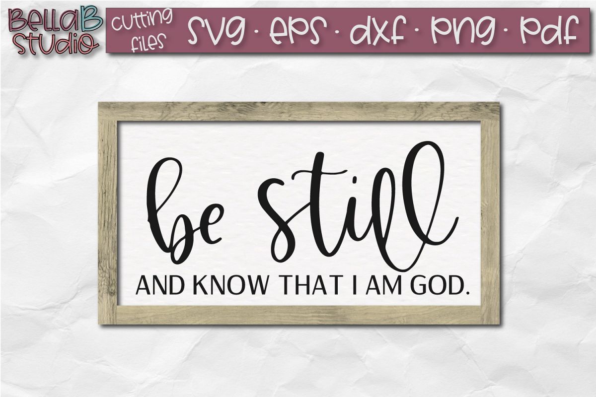Be Still And Know That I Am God Svg Bible Verse Svg File