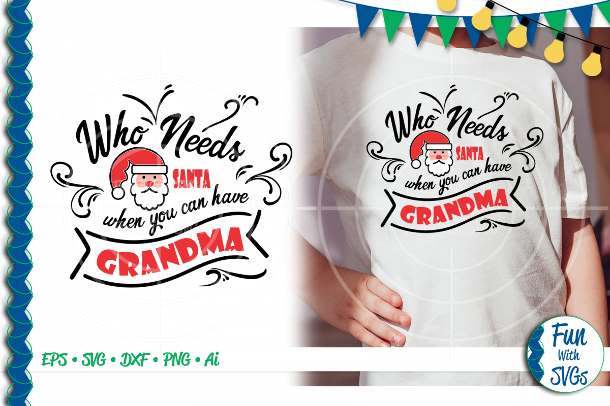 SVG Who Needs Santa Vector, Cut File, Clip Art FWS408 example image 1