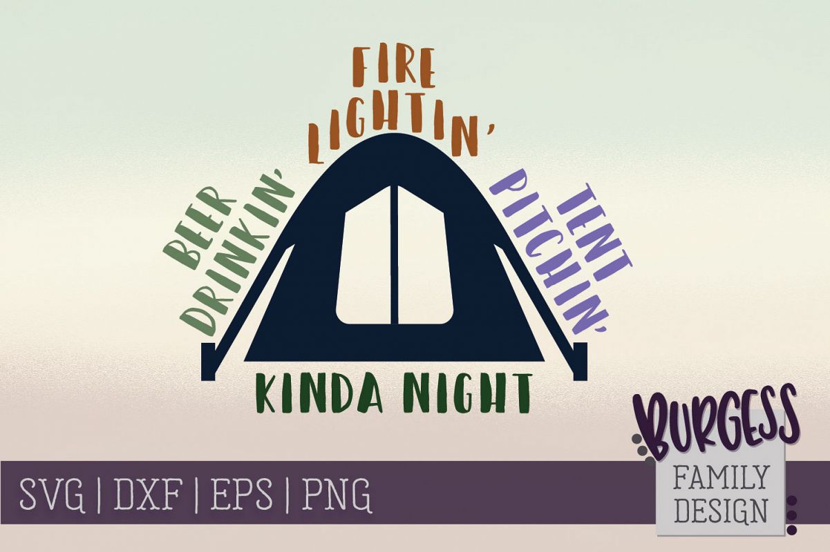 Beer drinkin' Fire burnin' tent pitchin kinda night | SVG DX example image 1