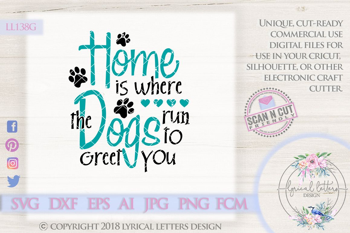 Home is Where the Dogs Run To Greet You SVG Cut File LL138G example image 1