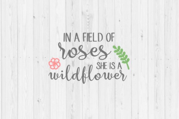 Download In A Field Of Roses She Is A Wildflower SVG Vector Image ...