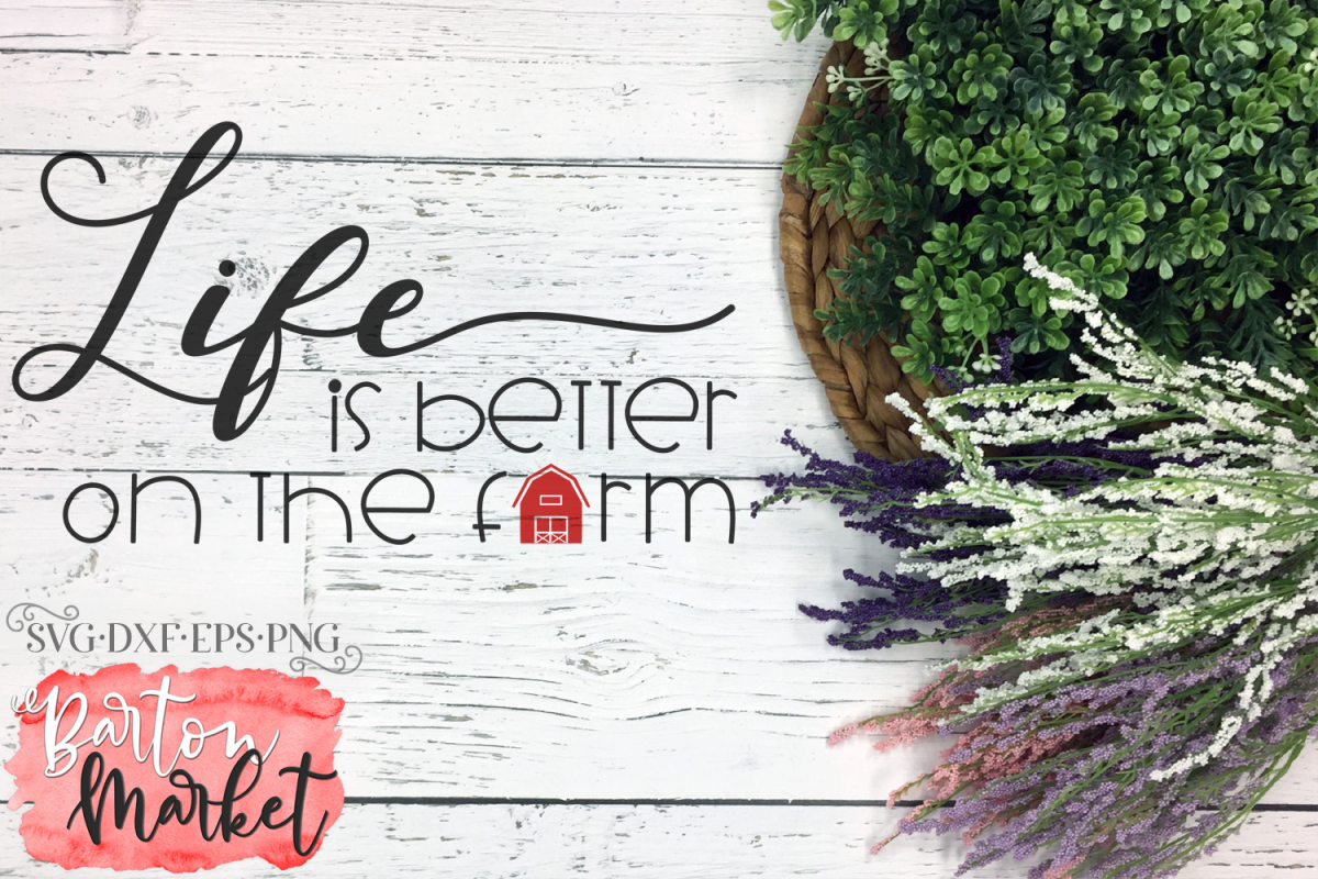 Life Is Better On The Farm SVG DXF EPS PNG example image 1