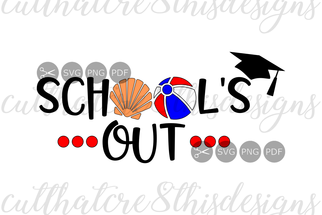 Download School's Out, Beach Ball, Grad Cap, Quotes, Sayings, Cut ...