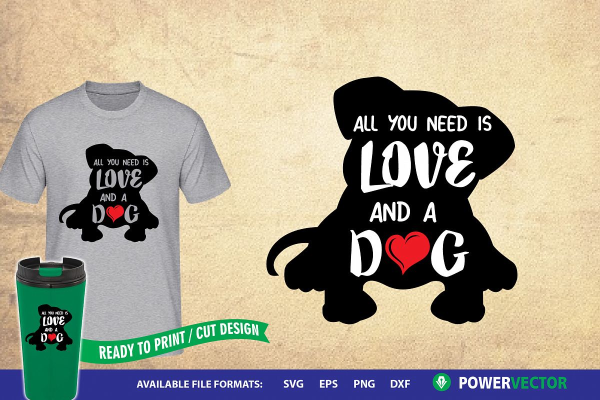All you need is love and a dog - svg design for crafting example image 1
