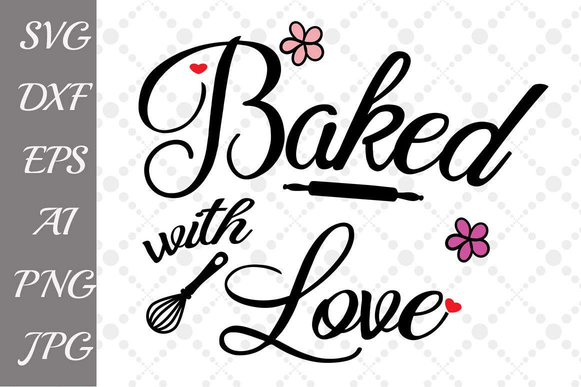 Baked with love Svg (45203) | Illustrations | Design Bundles