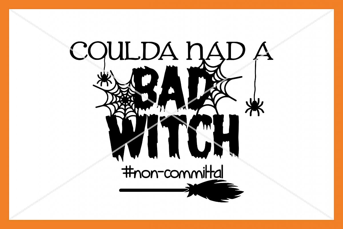 You coulda had a bad witch SVG Silhouette Cameo Cricut Cut example image 1
