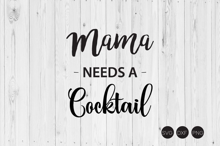 Mama Needs A Cocktail SVG example image 1