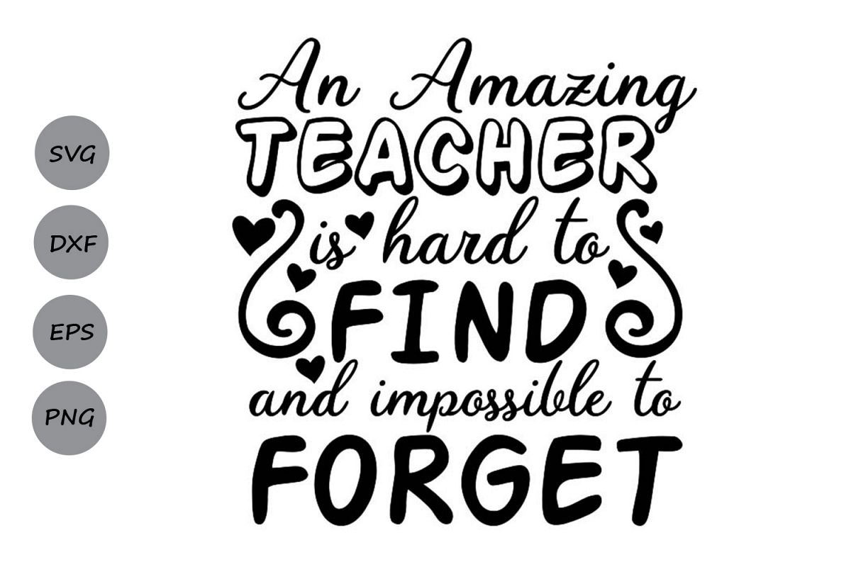 An Amazing Teacher Is Hard To Find Svg, teacher Life Svg ...