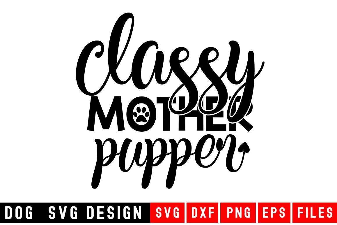 Dog svg|Classy Mother Pupper SVG |Animal and pet SVG example image 1