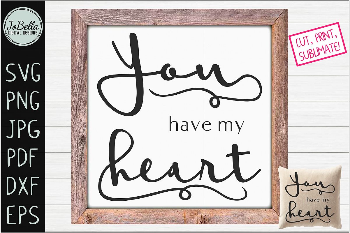 You Have My Heart Romantic SVG, Printable & Sublimation PNG example image 1