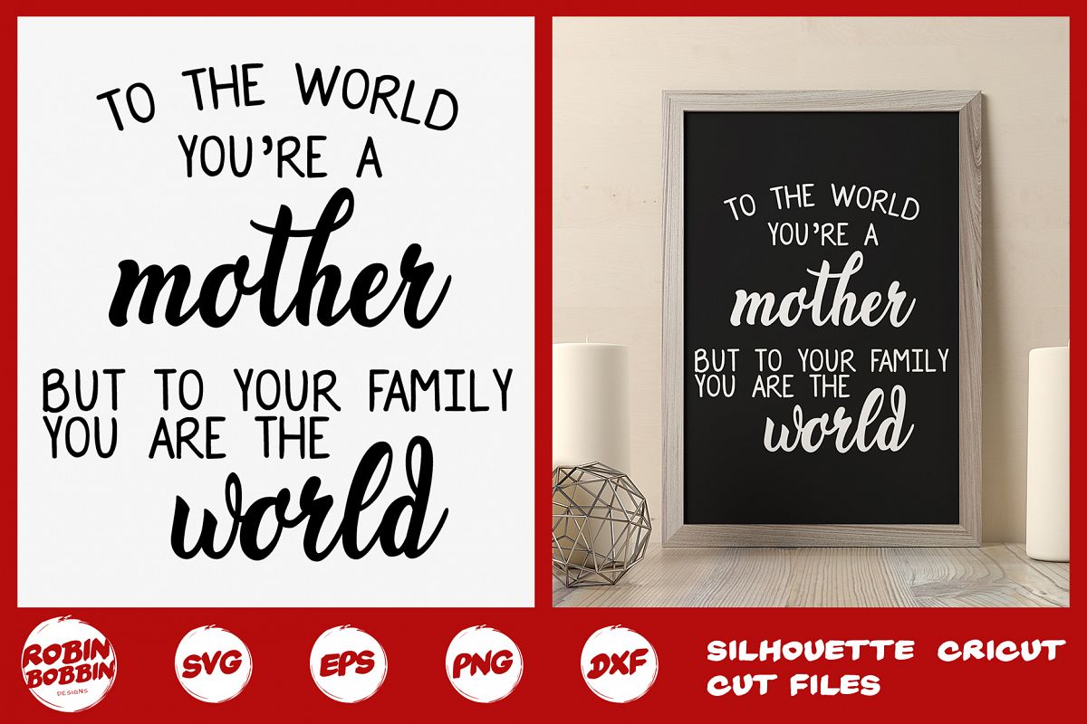 To The World You're Mother Svg - Mother SVG DXF EPS Crafts example image 1