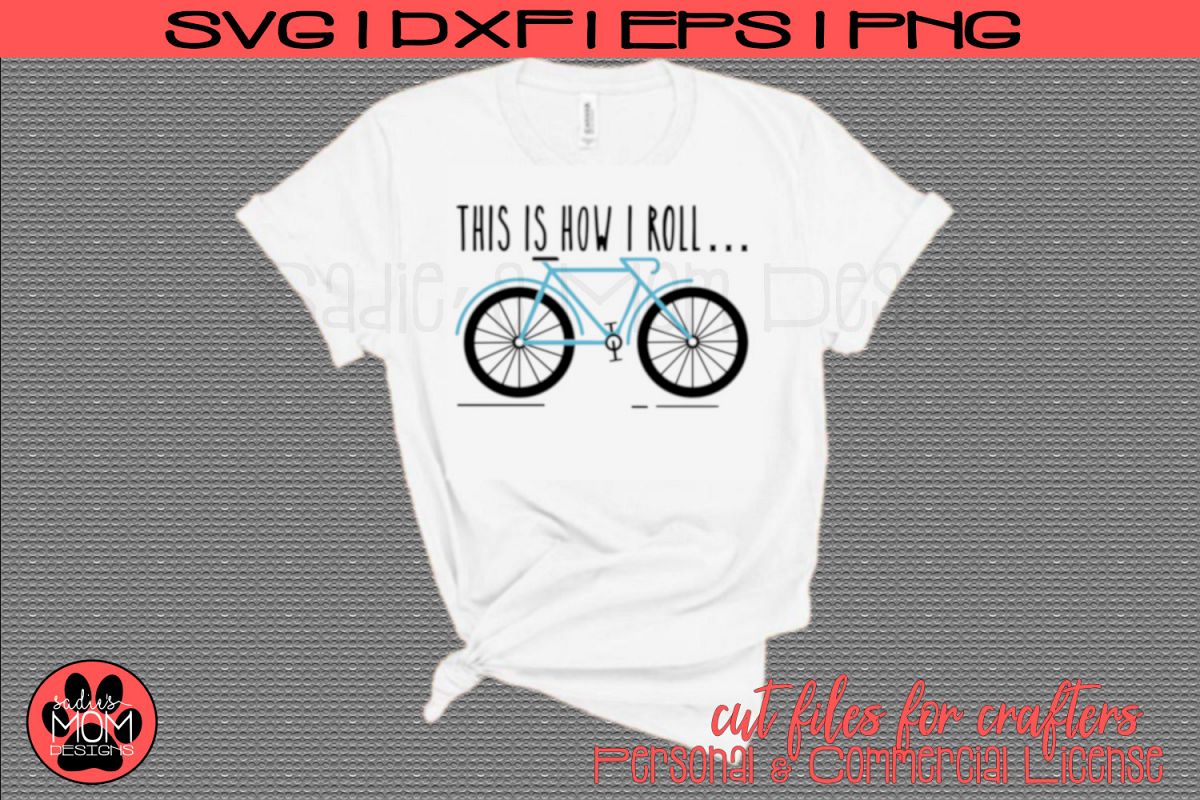 Bicycle - This is How I Roll | Bike SVG Cut file example image 1