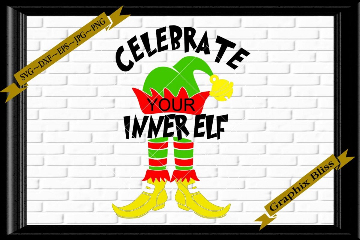 Celebrate Your Inner Elf Christmas SVG EPS Download example image 1