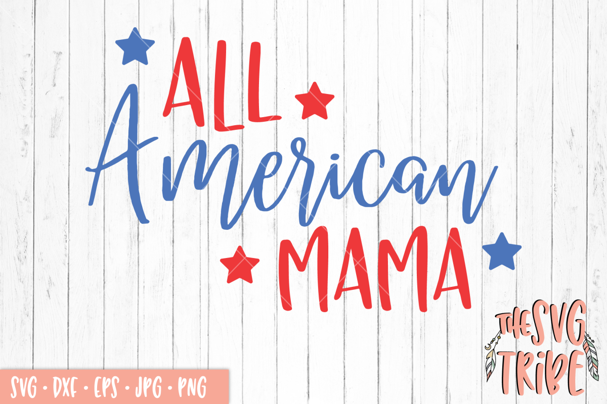 All American Mama SVG DXF PNG EPS JPG Cutting Files