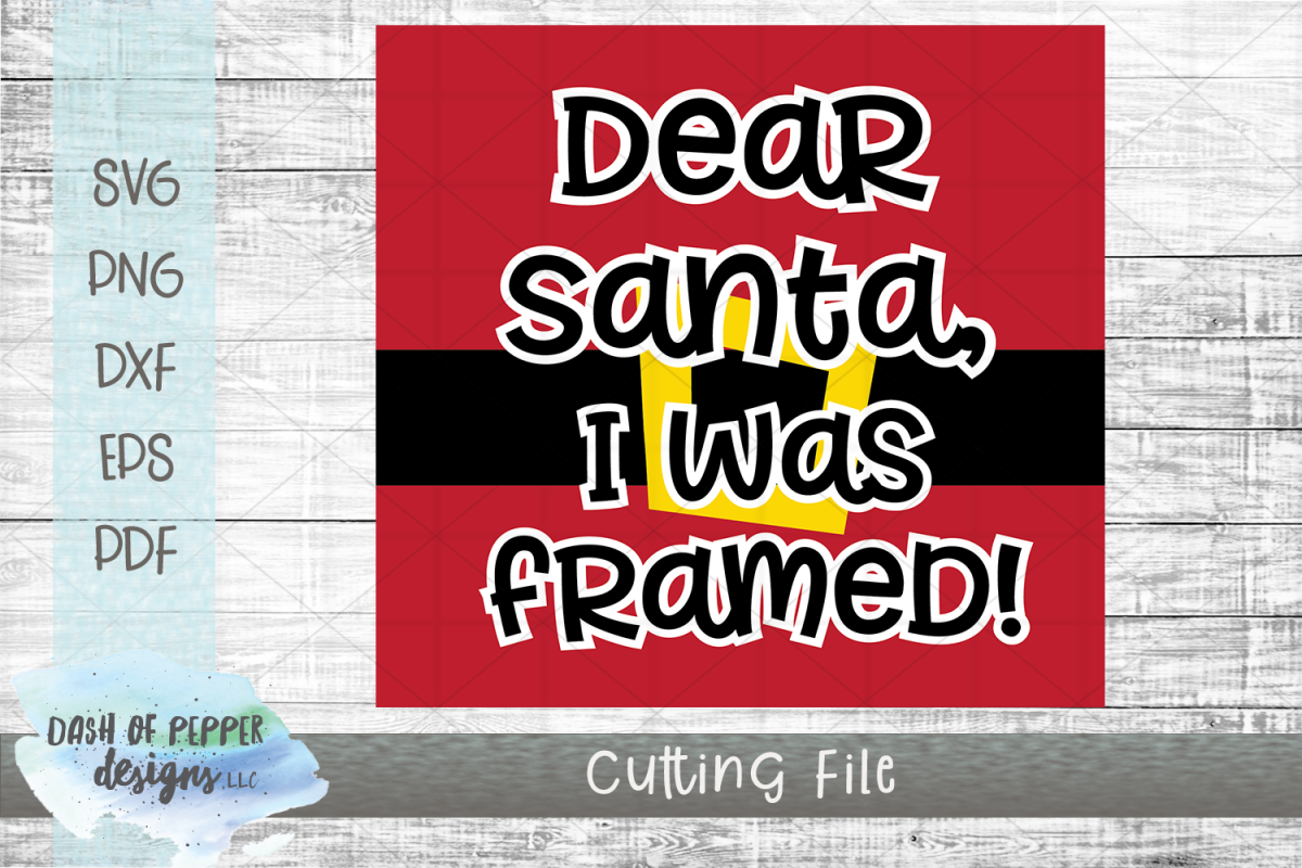 Dear Santa I Was Framed SVG - A Christmas SVG example image 1