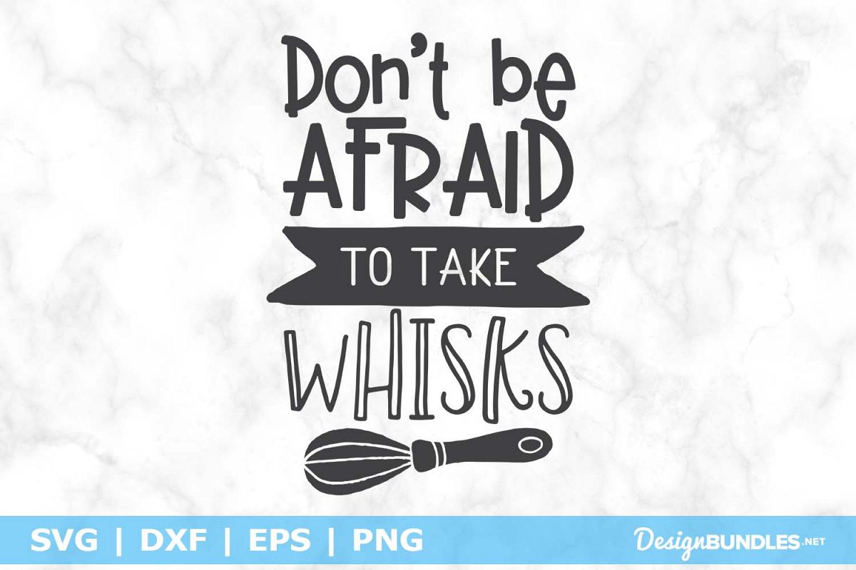 Don't Be Afraid To Take Whisks SVG File example image 1