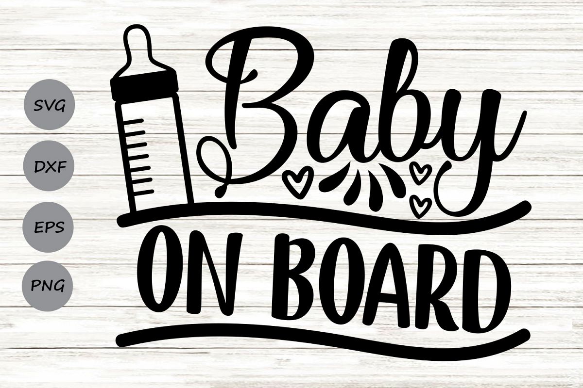 Baby On Board Svg, Newborn Svg, New Baby Svg, Baby Boy Svg. (414976