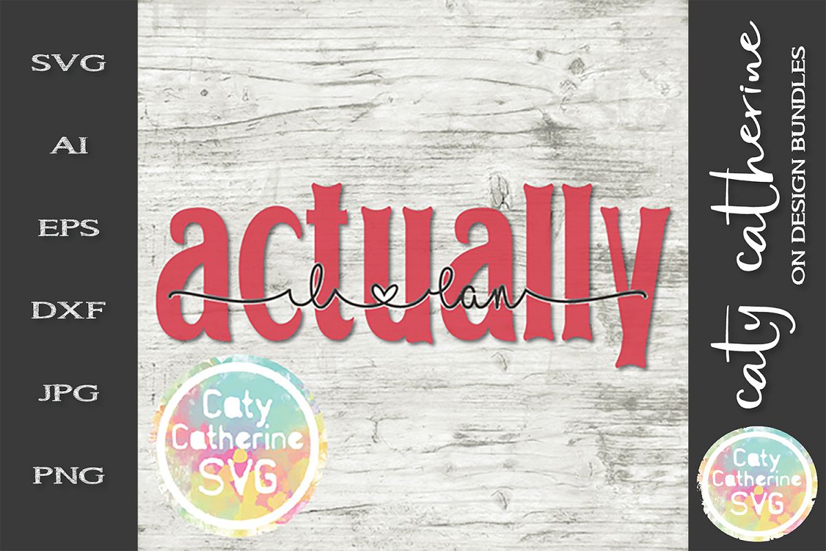 Actually I Can Motivational Quote SVG Cut File example image 1
