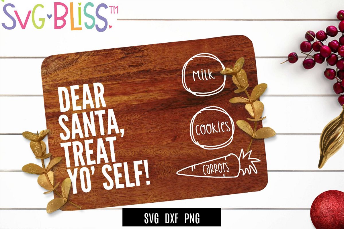 Dear Santa Treat Yo' Self SVG- Cookies for Santa Board SVG example image 1
