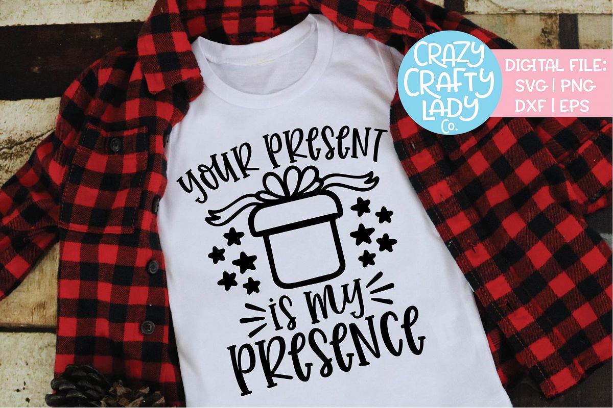 Your Present Is My Presence SVG DXF EPS PNG Cut File example image 1