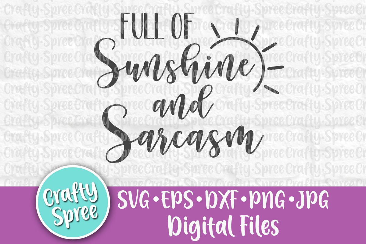 Full of Sunshine and Sarcasm SVG PNG DXF Cut File for Crafte example image 1