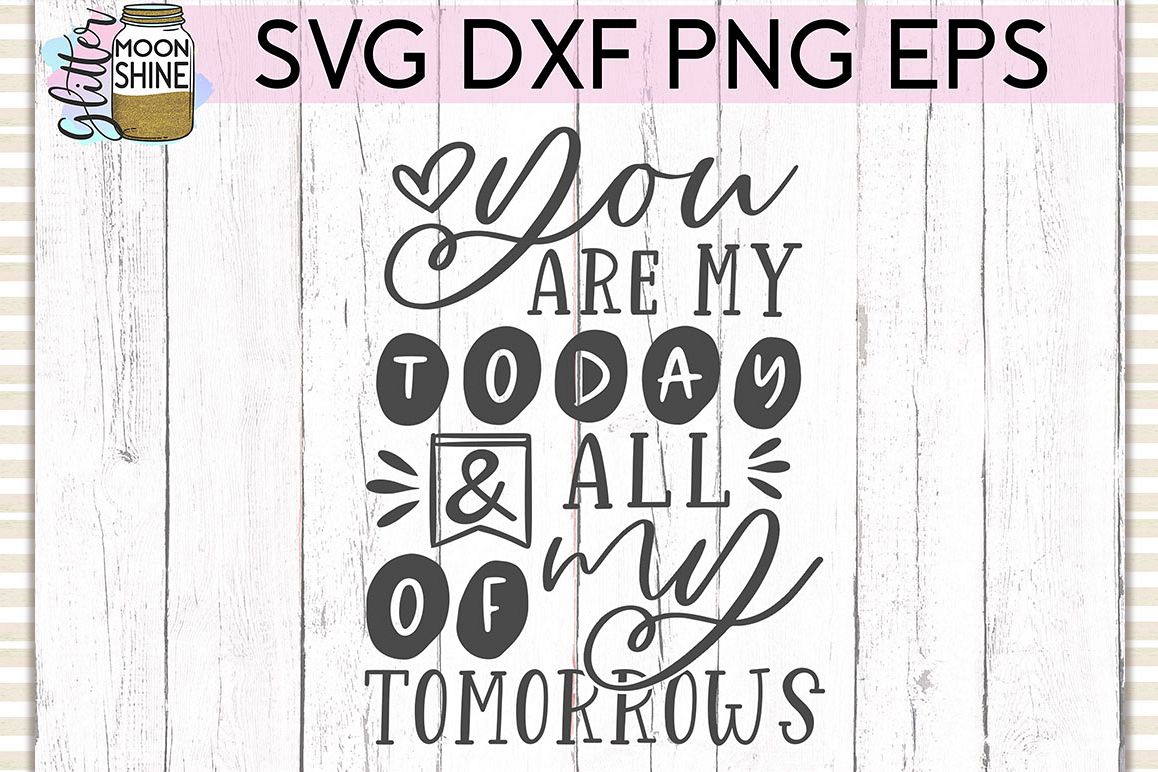 You Are My Today SVG DXF PNG EPS Cutting Files example image 1