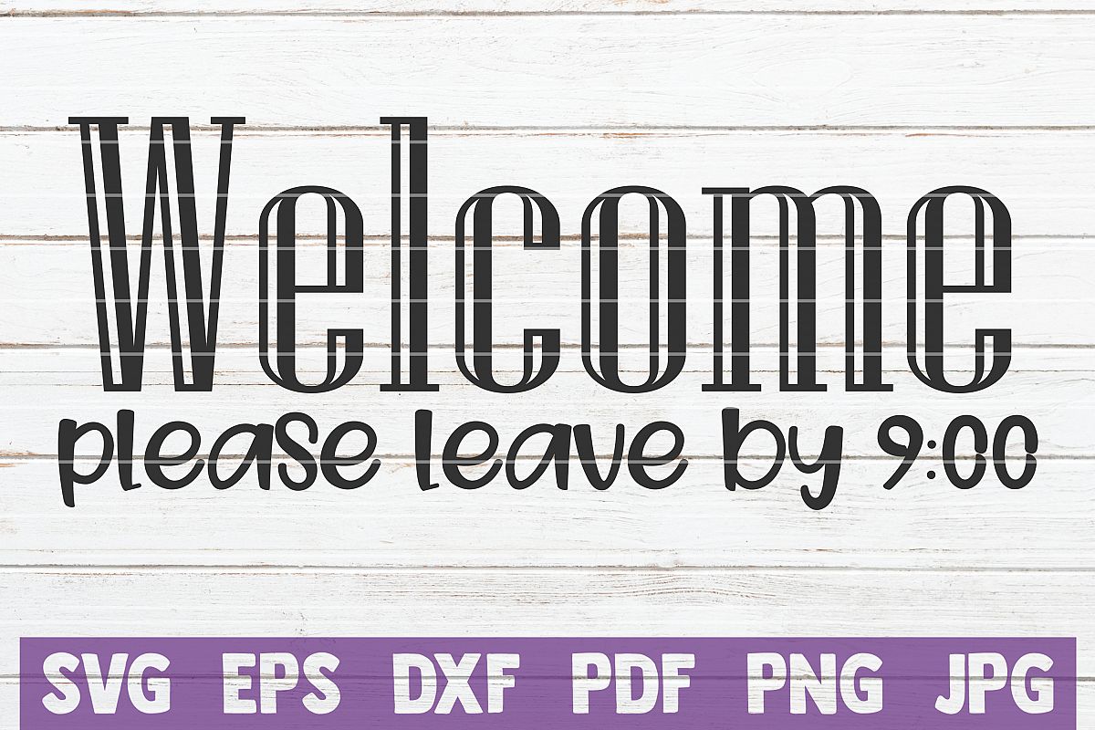 Welcome Please Leave By 9 example image 1