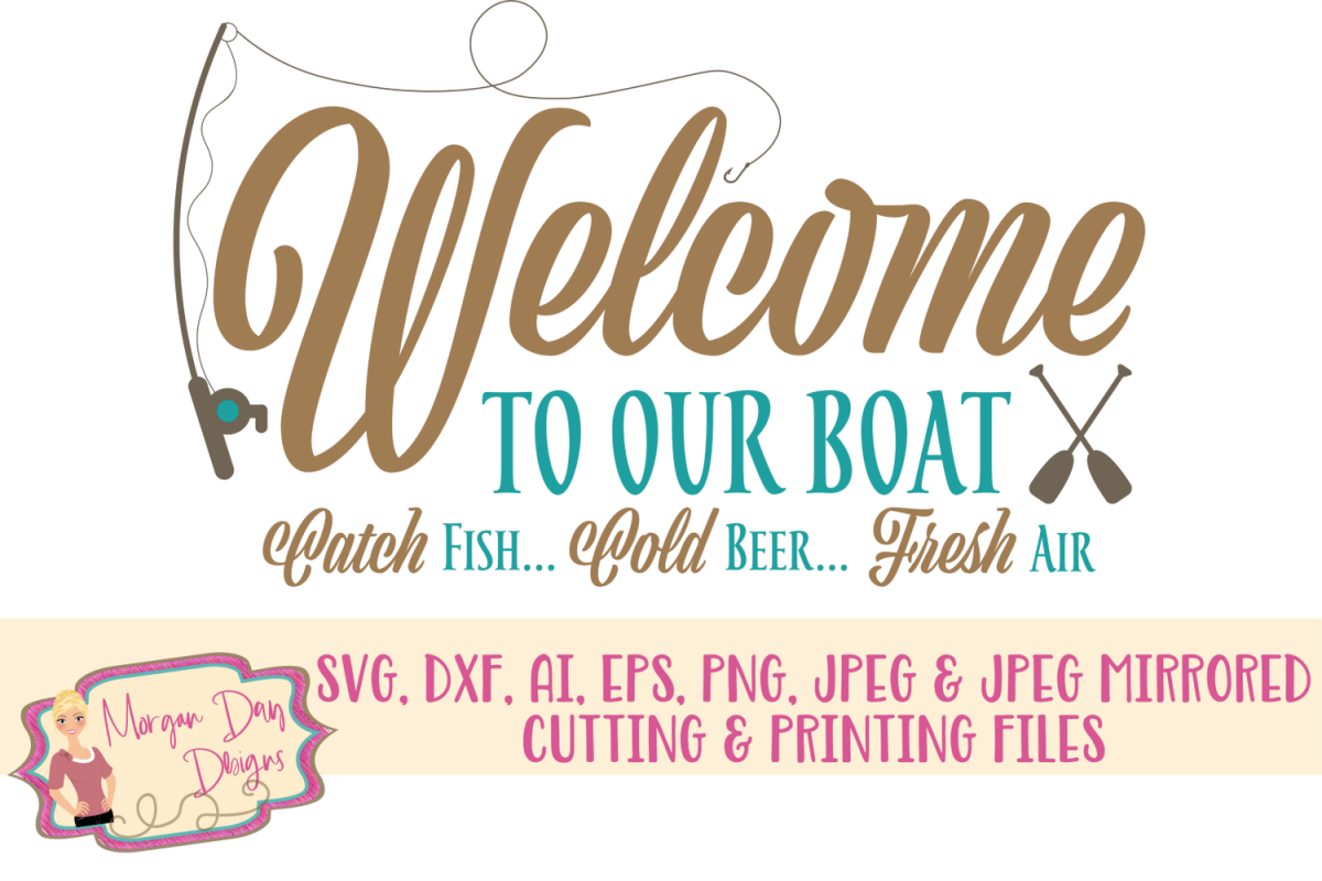 Download Welcome To Our Boat Svg Dxf Ai Eps Png Jpeg 34196 Svgs Design Bundles