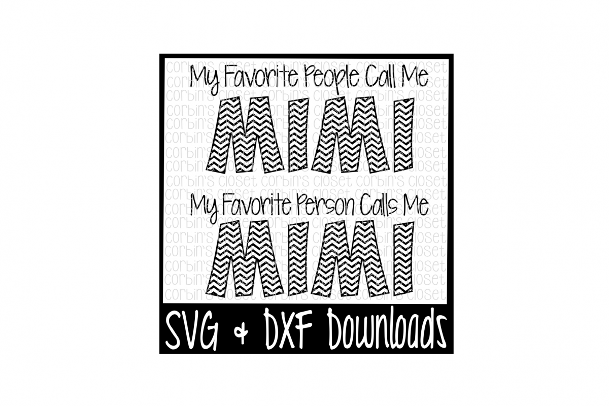 Mimi SVG * My Favorite People Call Me Mimi * My Favorite Person Calls Me Mimi Cut File example image 1