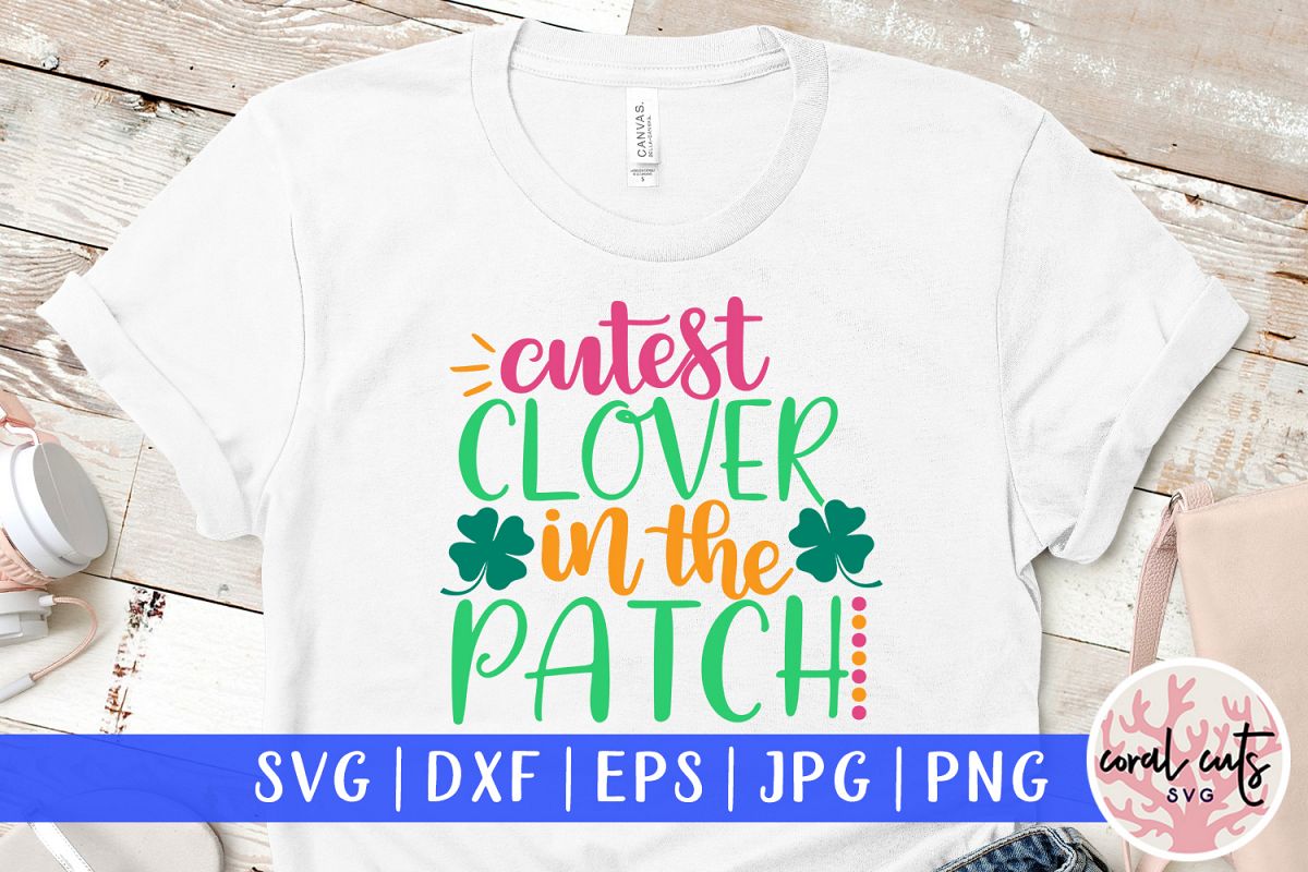 Cutest clover in the patch - St. Patrick's Day SVG EPS DXF example image 1