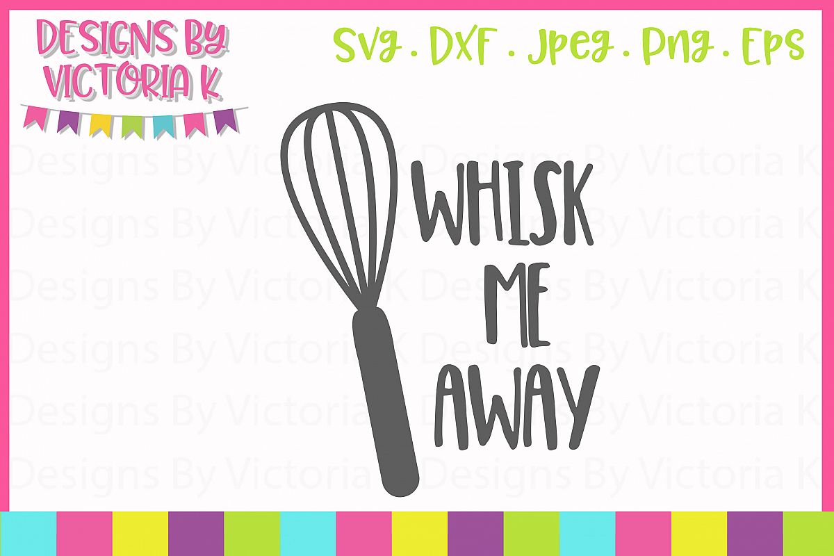 Whisk me away, SVG Cut File
