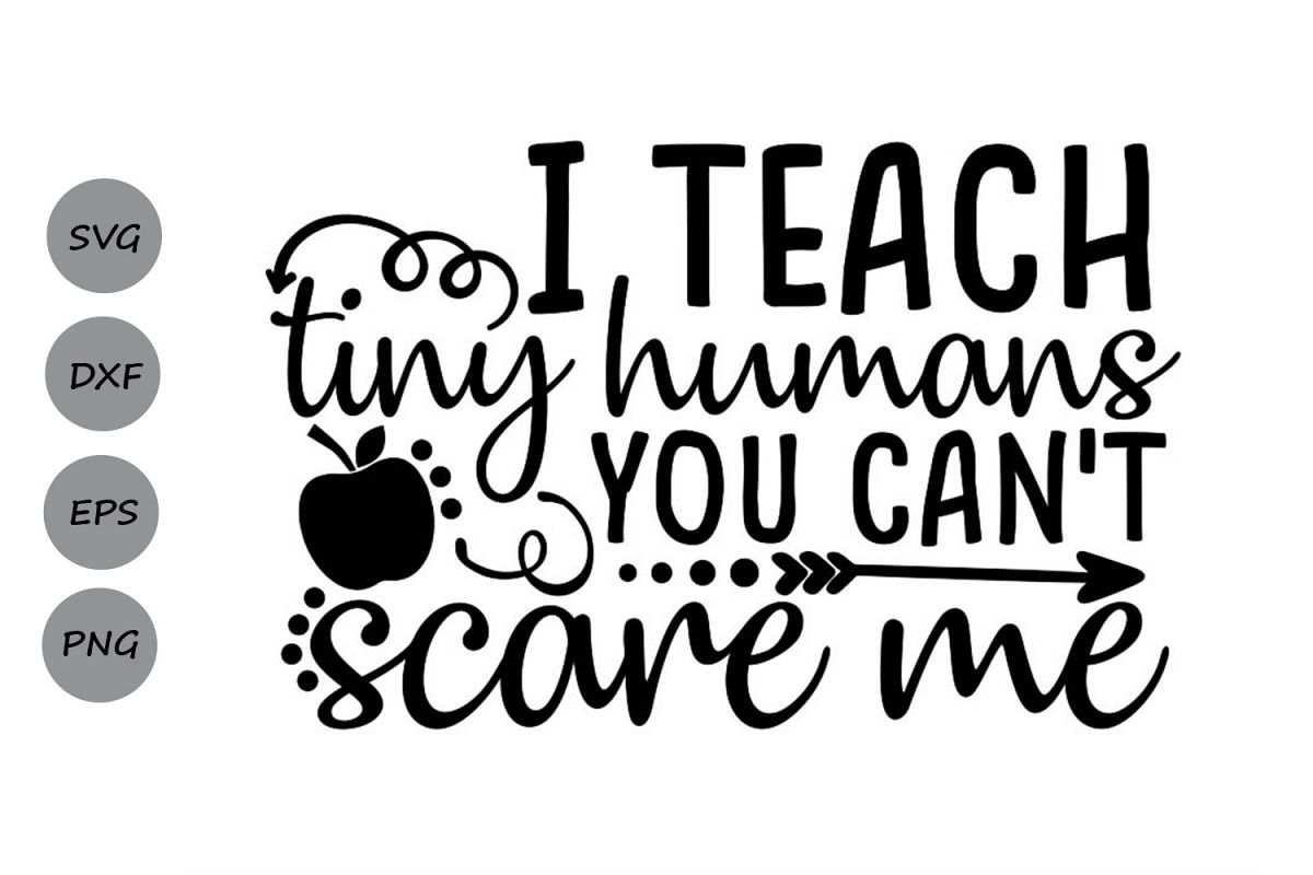 Download I Teach Tiny Humans You Can't Scare Me Svg, Teacher Svg.