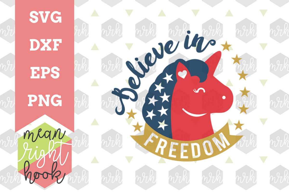 Believe in Freedom |Fourth of July Design - SVG, EPS, DXF, PNG vector files for cutting machines like the Cricut Explore & Silhouette example image 1