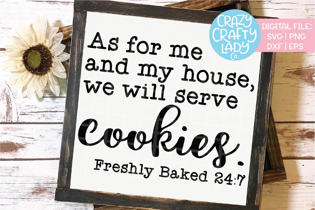 As for Me and My House Serve Cookie SVG DXF EPS PNG Cut File example image 1