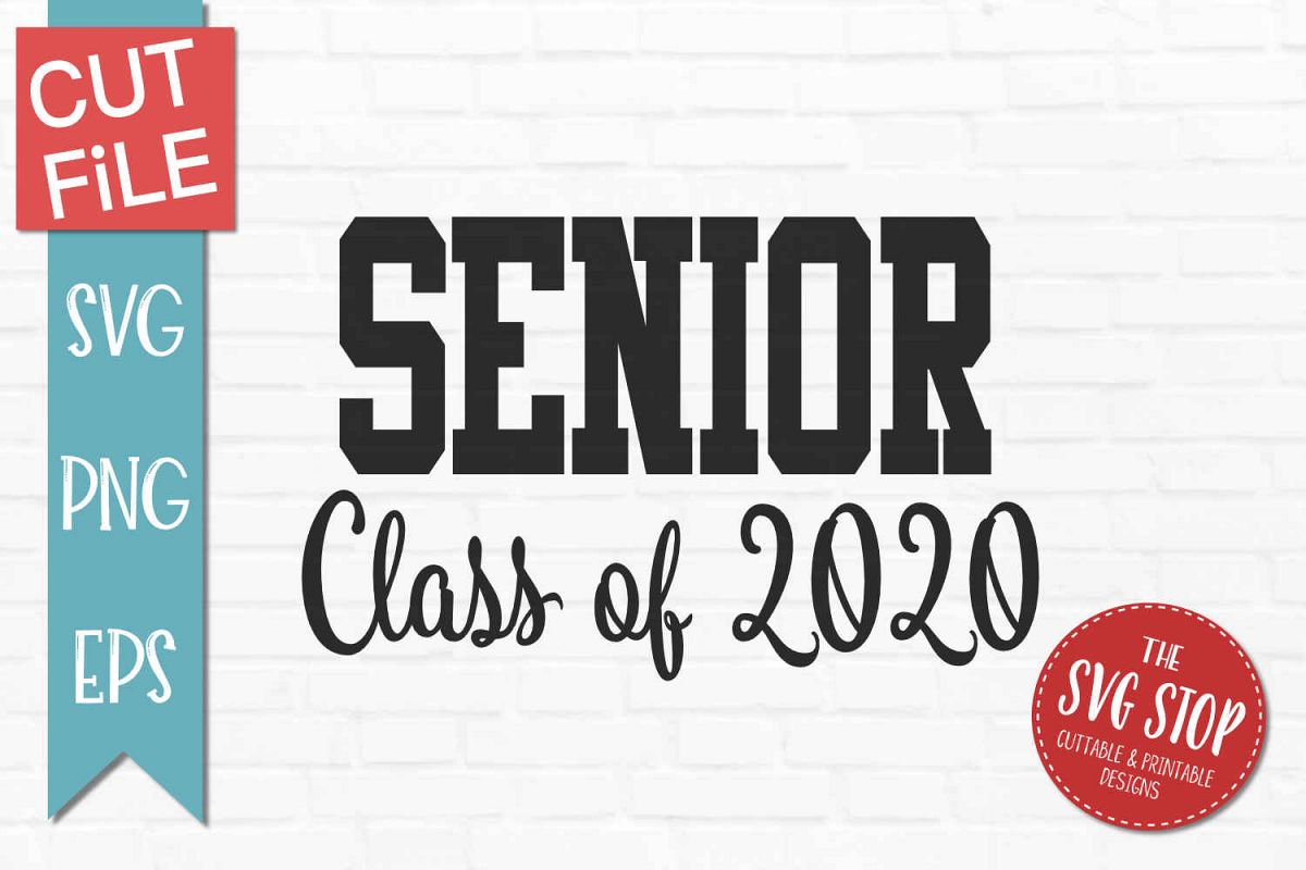 Download Senior Class Of 2020-SVG, PNG, EPS (332887) | SVGs | Design Bundles