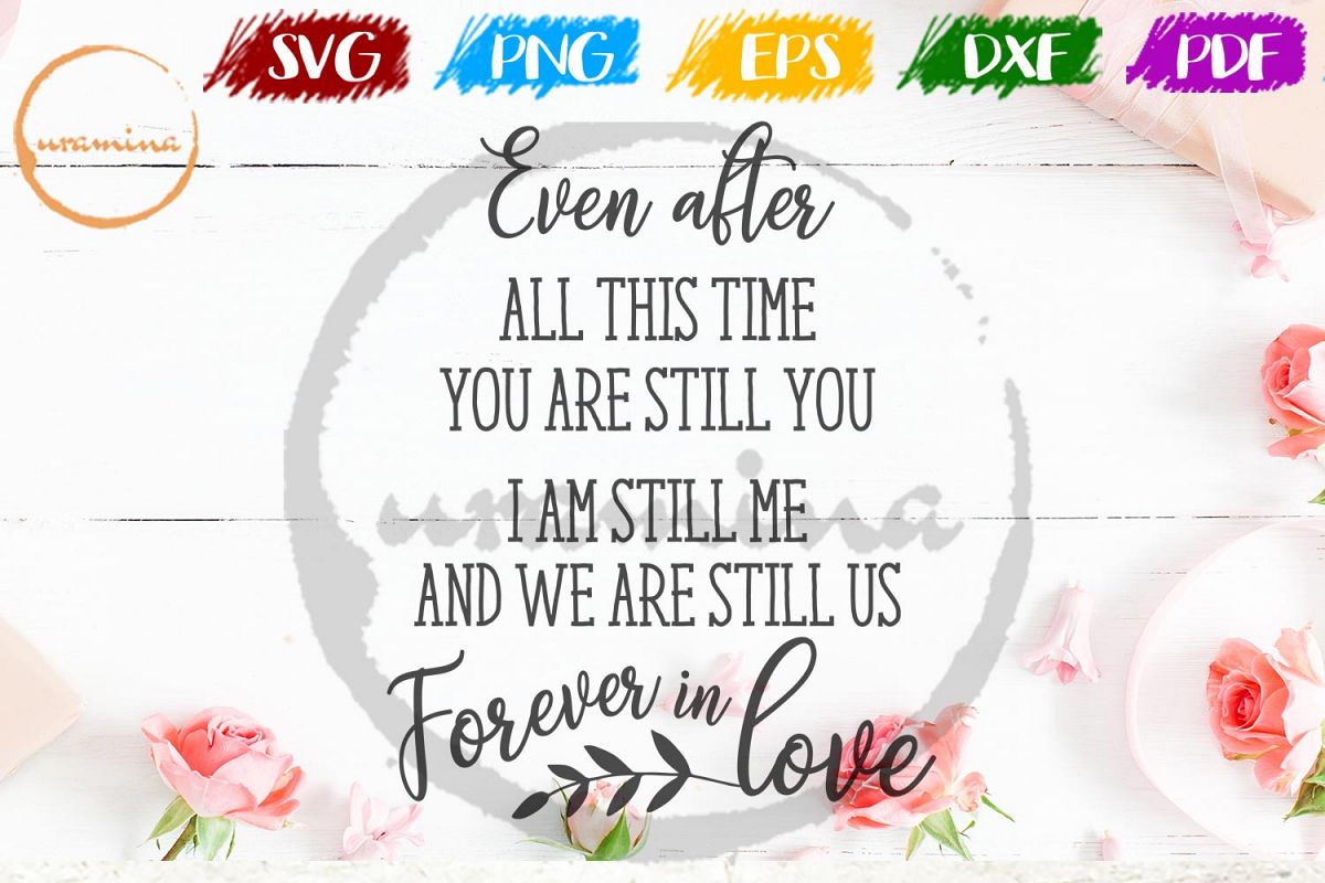 Even After All This Time You Valentine SVG PDF PNG example image 1