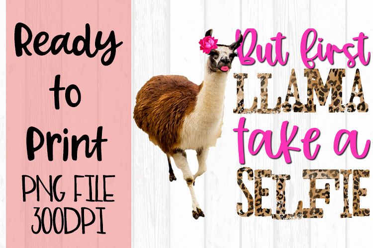 But First Llama Take a Selfie Ready to Print example image 1