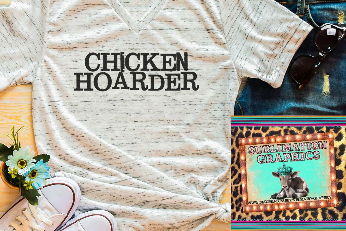 Chicken Hoarder Sublimation Download example image 1