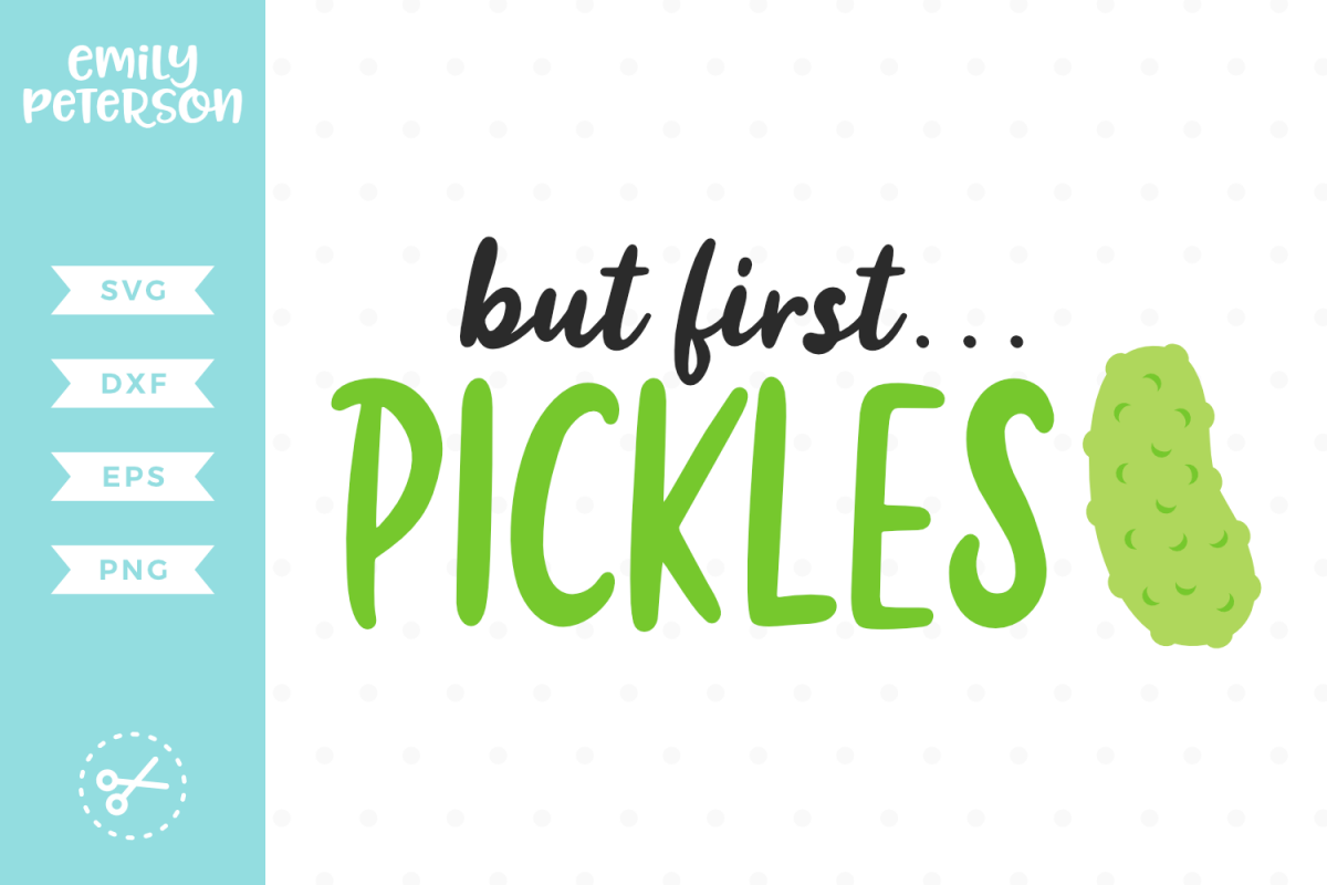 But First Pickles SVG DXF EPS PNG example image 1
