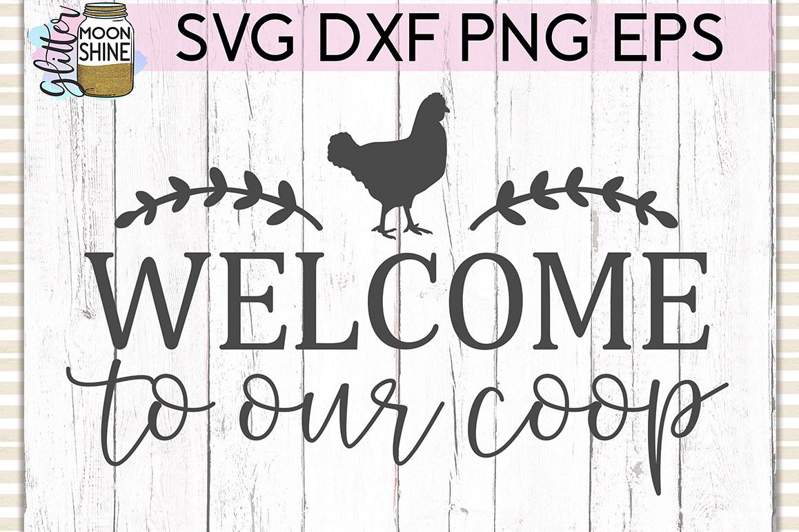 Welcome To Our Coop SVG DXF PNG EPS Cutting Files