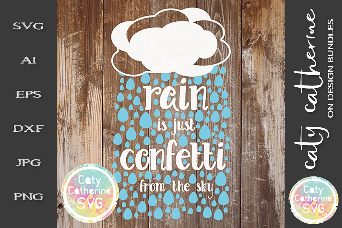Rain Is Just Confetti From The Sky SVG Quote example image 1