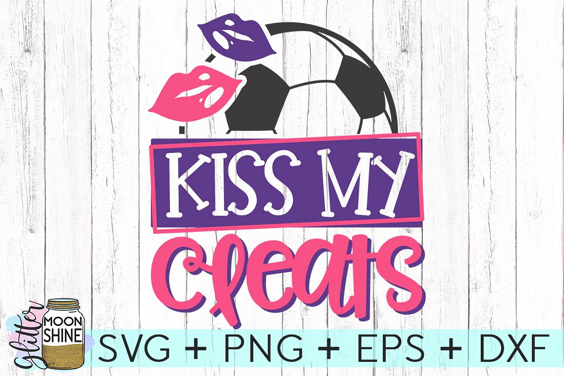 Kiss My Cleats Soccer SVG DXF PNG EPS Cutting Files example image 1