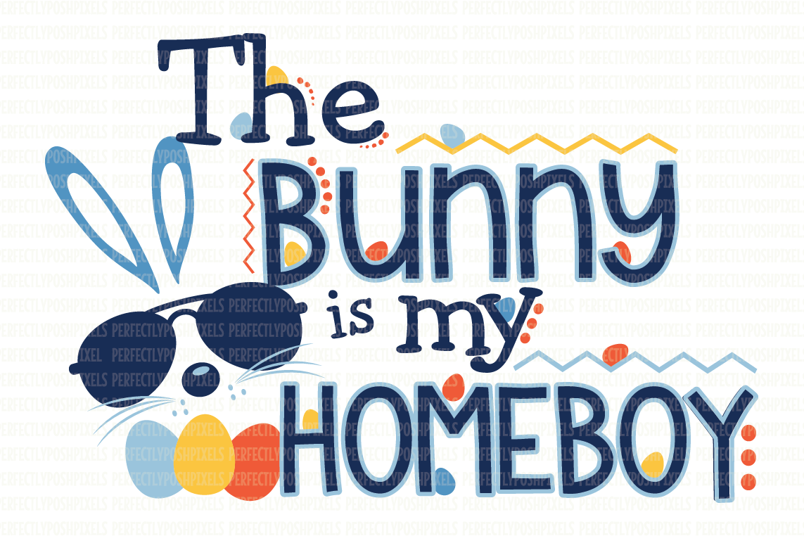 Download The Bunny Is My Homeboy SVG File Easter SVG Files SVG Cut ...