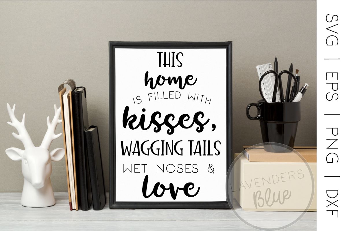 Love, Kisses, Wagging Tails Quote | Pets, Puppy, Dog | SVG example image 1