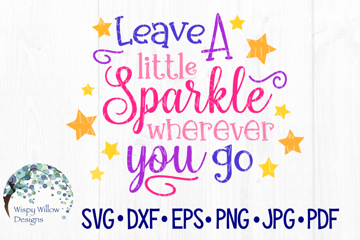 leave-a-little-sparkle-wherever-you-go-inspirational-svg-117413